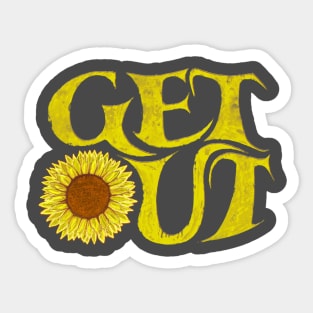 Get outside and follow the sun Be like the sunflower Sticker